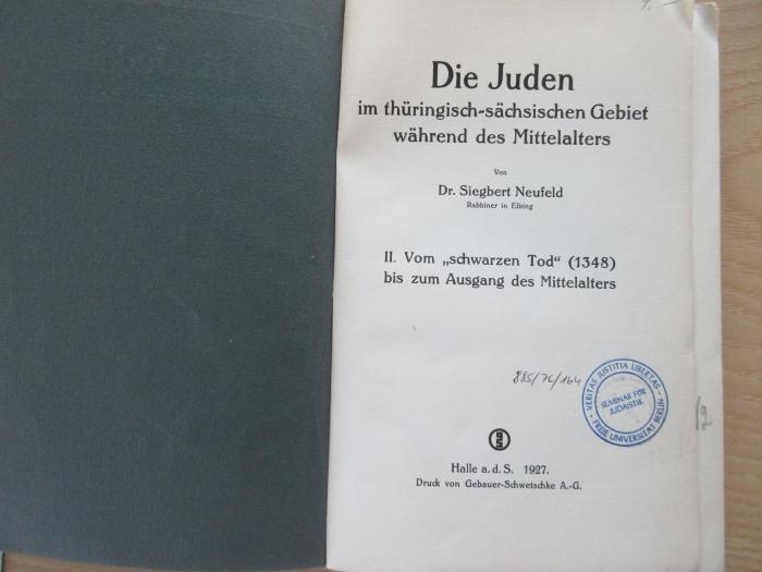 BD 9250 N482 (-2) : Die Juden im thrüngisch-sächsischen Gebiet während des Mittelalters. 2, Vom "schwarzen Tod" (1348) bis zum Ausgang des Mittelalters (1927)