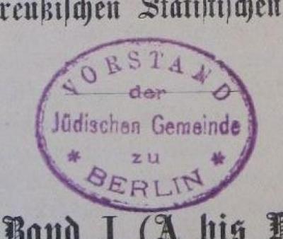 - (Jüdische Gemeinde zu Berlin), Stempel: Name, Ortsangabe, Berufsangabe/Titel/Branche; 'Vorstand der Jüdischen Gemeinde zu Berlin'.  (Prototyp)