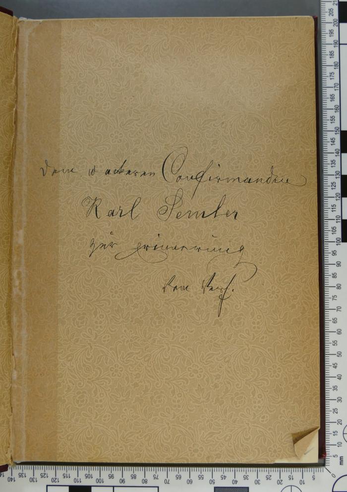 - (Semler, Karl;Unger, Joachim Jacob), Von Hand: Widmung; 'Dem wackeren Confirmanden 
Karl Semler 
zur Erinnerung 
vom Verf.'. 