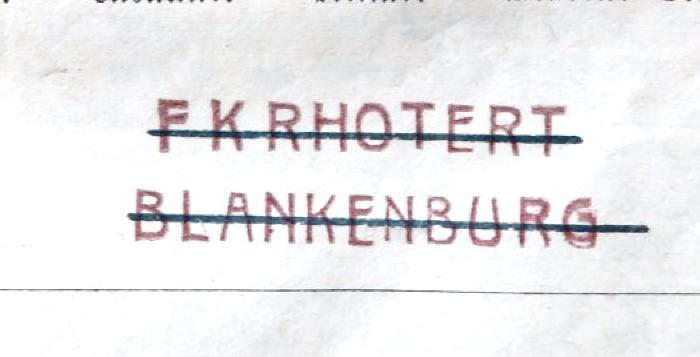 - (Rhotert, F. K.), Stempel: Name, Ortsangabe; 'F K Rhotert / Blankenburg'. 