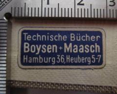 - (Boysen &amp; Maasch), Etikett: Buchhändler, Name, Berufsangabe/Titel/Branche, Ortsangabe; 'Technische Bücher 
Boysen + Maasch 
Hamburg 36, Heuberg 5-7'.  (Prototyp)