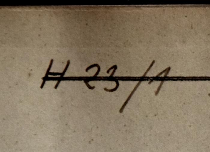 - (NSDAP-Gauarchiv und -museum Südhannover Braunschweig, Freimaurer-Bibliothek[?]), Von Hand: Signatur; 'H 23/1'. 