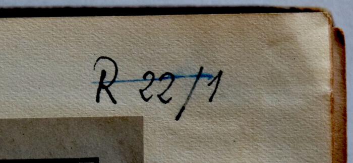 - (NSDAP-Gauarchiv und -museum Südhannover Braunschweig, Freimaurer-Bibliothek[?]), Von Hand: Signatur; 'R 22/1'. 