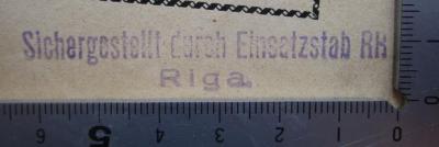  Легенды, сказания и мифы народовъ : сказания древняго бабилона ([1923]);- (Nationalsozialistische Deutsche Arbeiterpartei. Einsatzstab Reichsleiter Rosenberg für die Besetzten Gebiete), Stempel: Besitzwechsel, Name, Ortsangabe; 'Sichergestellt durch Einsatzstab RR
Riga'.  (Prototyp)
