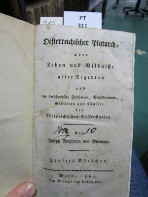  Oesterreichischer Plutarch oder Leben und Bildnisse aller Regenten und der berühmtesten Feldherren, Staatsmänner, Gelehrten und Künstler des österreichischen Kaiserstaates (1807)