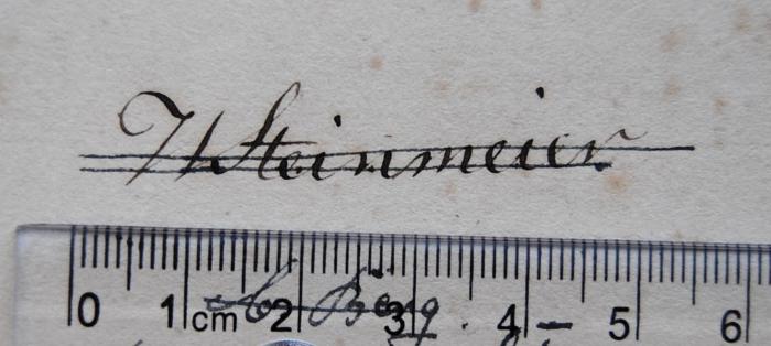 - (Steinmeier, Th.[?]), Von Hand: Name; 'Th.[?] Steinmeier'. 
