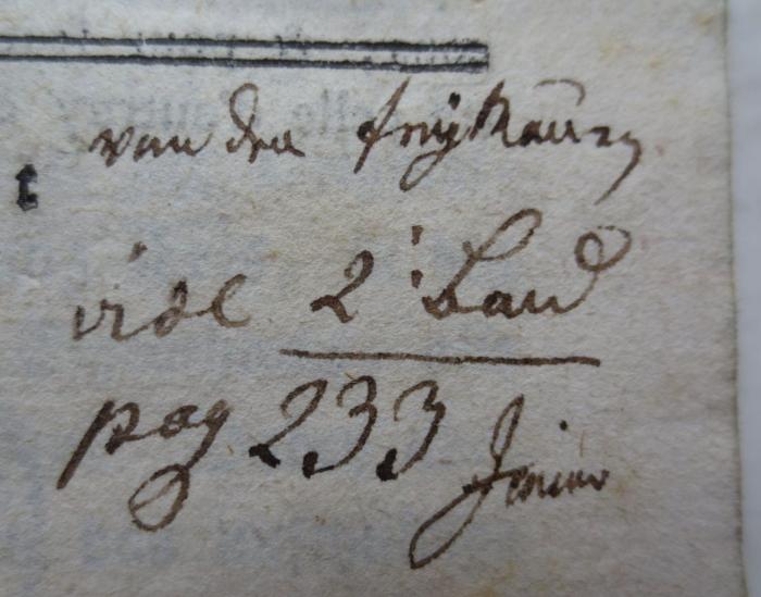  Briefe eines Reisenden Franzosen über Deutschland An seinen Bruder zu Paris (1784);- (unbekannt), Von Hand: Annotation, Notiz; 'von [...] frey[...] 2: Band pag 233 [...]'. 