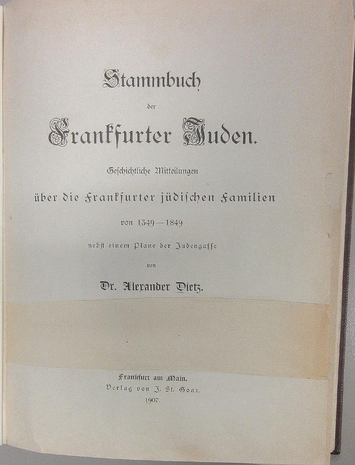 43B880 : Stammbuch der Frankfurter Juden : geschichtliche Mitteilungen über die Frankfurter jüdischen Familien von 1349 - 1849; nebst einem Plane der Judengasse (1907)