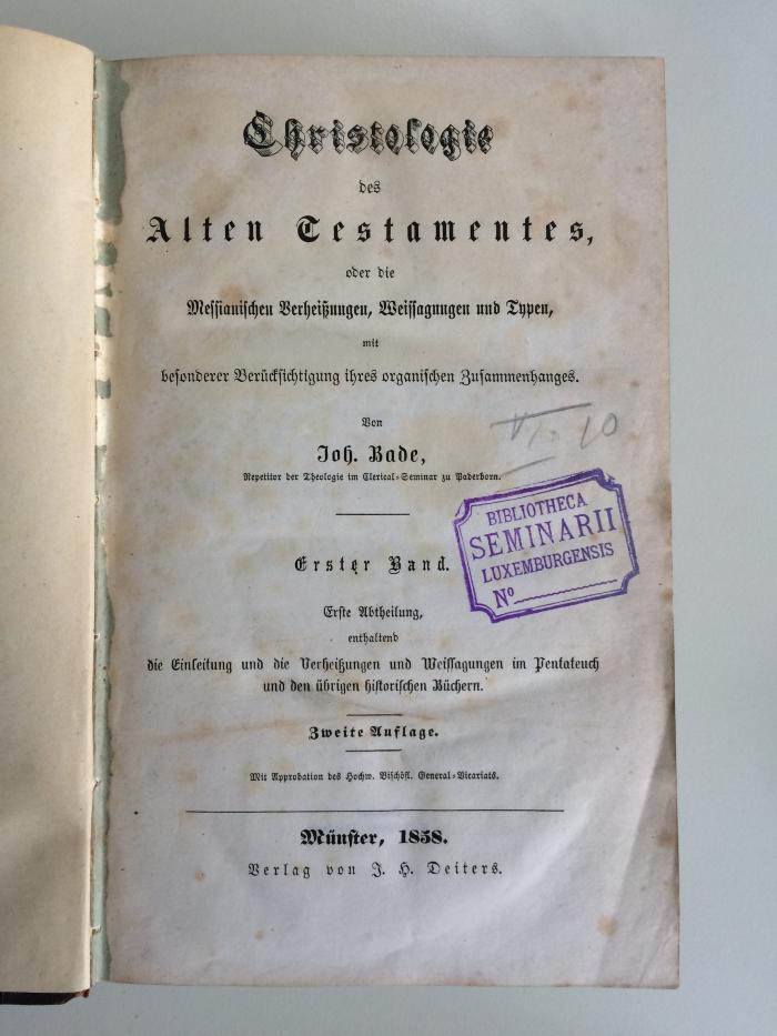 -, Von Hand: Nummer; 'VI 10';BC 6890 B133-1,1(2) : Christologie des Alten Testamentes, oder die messianischen Verheißungen, Weissagungen und Typen mit besonderer Berücksichtigung ihres organischen Zusammenhanges. 1 (1858)