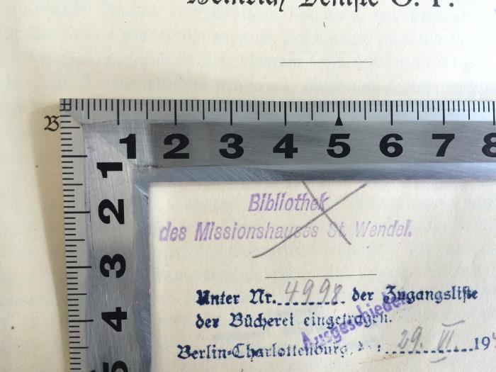 BN 7300 D394 : Quellenbelege. Die abendländischen Schriftausleger bis Luther über Justitia Dei (Rom 1,17) und Justificatio. Beitrag zur Geschichte der Exegese, der Literatur und des Dogmas im Mittelalter. (1905);- (Missionshaus Sankt Wendel), Stempel: Name, Ortsangabe, Berufsangabe/Titel/Branche; 'Bibliothek des Missionshauses St. Wendel.
[durchgestrichen mit Bleistift]'.  (Prototyp)