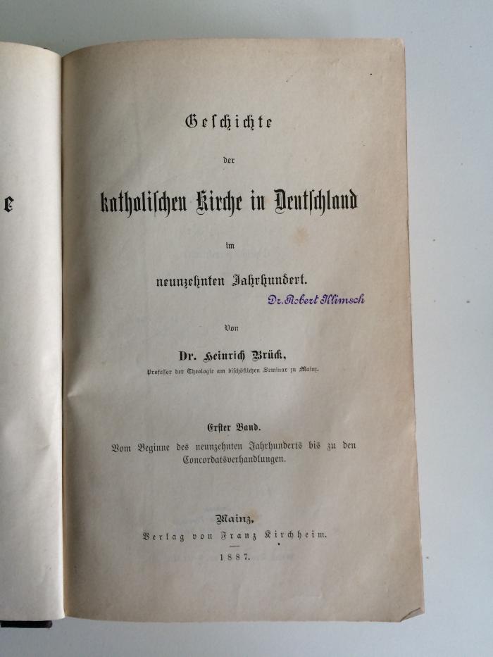 BO 5955 D486 B8-1 : Geschichte der katholischen Kirche in Deutschland im neunzehnten Jahrhundert. 1. 
Vom Beginne des neunzehnten Jahrhunderts bis zu den Concordatsverhandlungen (1887)