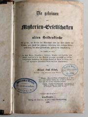 BE 2150 E19 : Die geheimen oder Mysterien-Gesellschaften der alten Heidenkirche. (1860)