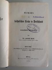 BO 5955 D486 B8-2 : Geschichte der katholischen Kirche in Deutschland im neunzehnten Jahrhundert. 2. 
Vom Abschlusse der Concordate bis zur Bischofsversammlung in Würzburg im März 1848 (1889)