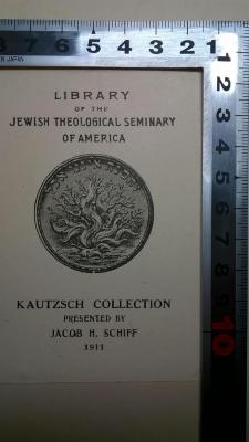 BD 4000 K18 Z100 E3 : R. Josef Kara und sein Commentar zu Kohelet. Aus dem Ms. 104 der Bibliothek des jüdisch-theologischen Seminars zu Breslau zum ersten Male herausgegeben. (1886);- (Schiff, Jacob Heinrich), Etikett: Exlibris; 'Library of the Jewish Theological Seminary of America 
Kautzsch Collection presented by Jacob H. Schiff 1911'. 