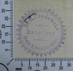 - (Chodowski, Salomo), Stempel: Exlibris, Name; 'Dr. S. Chodowski 
Rabbiner 
Oels i. Schlesien '.  (Prototyp)