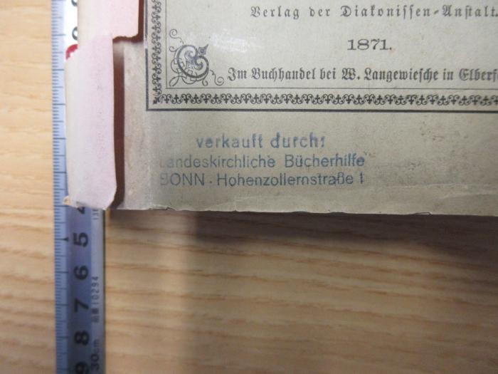 - (Landeskirchliche Bücherhilfe Bonn), Stempel: Ortsangabe, Berufsangabe/Titel/Branche; 'verkauft durch: Landeskirchliche Bücherhilfe Bonn. Hohenzollernstraße 1'. 