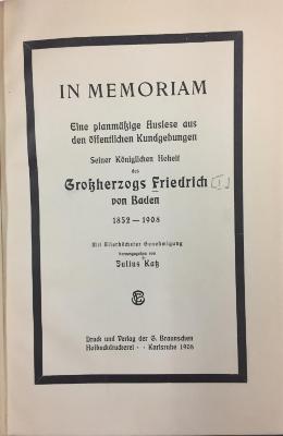 O42A730 : In Memoriam : eine planmäßige Auslese aus den öffentlichen Kundgebungen ... d. Großherzogs Friedrich [I.] von Baden 1852-1908 (1908)