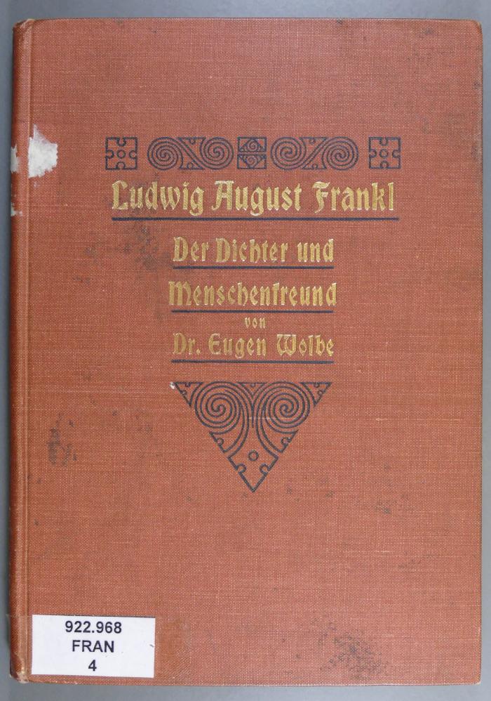 922.968 FRAN 4 : Ludwig August Frankl, der Dichter und Menschenfreund. Ein Lebensbild für jung und alt  (1910)