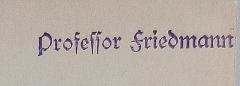 - (Friedmann), Stempel: Name; 'Professor Friedmann'. 