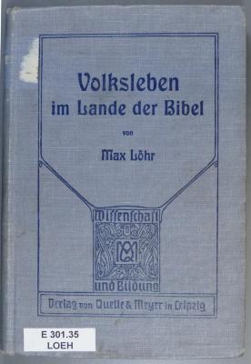 E 301.35 LOEH  : Volksleben im Lande der Bibel  (1907)