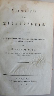 43A1897 : Die Poesie der Troubadours : nach gedruckten und handschriftlichen Werken derselben (1826)