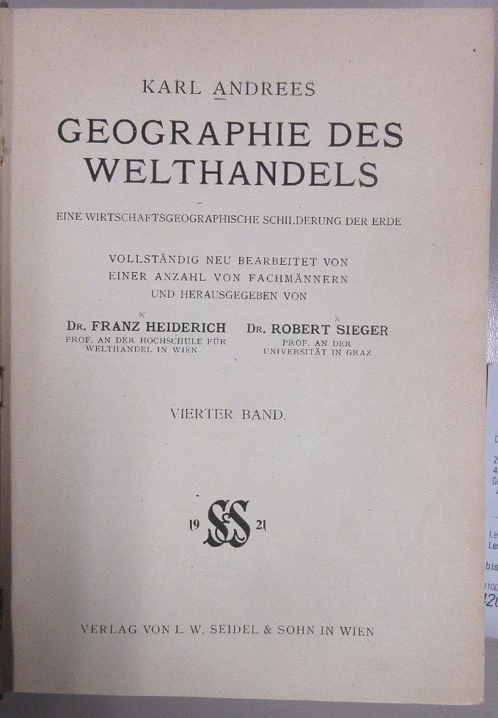 43A476,4 : Geographie des Welthandels : eine wirtschaftsgeographische Schilderung der Erde. - 4. Produktion, Verkehr und Handel in der Weltwirtschaft (1921)