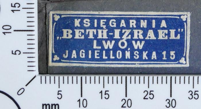 - (Księgarnia "Beth-Izrael"), Etikett: Buchhändler; 'Księgarnia
"Beth-Izrael"
Lwów
Jagiellońska 15'.  (Prototyp)