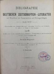 ZA10,23.1908 : Bibliographie der deutschen Zeitschriftenliteratur : mit Einschluß von Sammelwerken (1908)