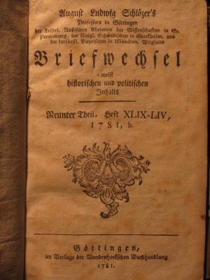 I 295 9, 49-54 2.Ex.: Briefwechsel meist historischen und politischen Inhalts : Neunter Theil, Heft XLIX-LIV (1781)