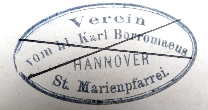 - (Verein vom heiligen Karl Borromaeus Hannover, St. Marienpfarrei), Stempel: Name, Ortsangabe; 'Verein / vom hl. Karl Borromaeus / Hannover / St. Marienpfarrei.'. 