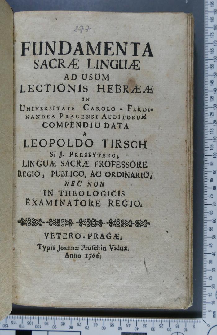 492.45 TIRS : Fundamenta sacrae linguae. Ad usum lectionis hebraeae in universitate Carolo-Ferdinandea Pragensi Auditorium  (1766)
