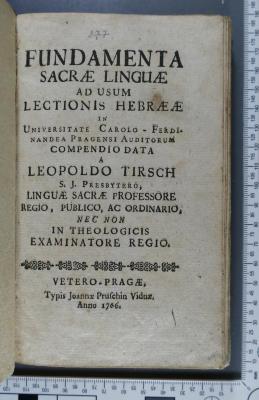 492.45 TIRS : Fundamenta sacrae linguae. Ad usum lectionis hebraeae in universitate Carolo-Ferdinandea Pragensi Auditorium  (1766)