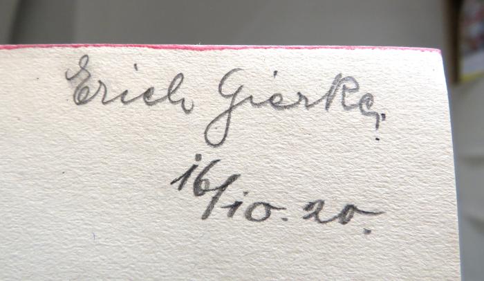 - (Gierke, Erich), Von Hand: Name, Datum; 'Erich Gierke. 16/10.20.'. 