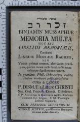 492.43 MUSS;36 / 4 ; ;: זכר רב 
Binjamin Mussaphiæ Memoria Multa Hoc Est Libellus Memorialis : Continens Linguæ Hebrææ Radices, Seu Voces primas omnes, derivatas præcipuas, quarum tamen nulla semel posita in una eademque significatione recurrit (1757)