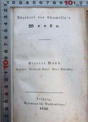 1 L 72-4 : Adelbert von Chamisso's Werke. Bd. 4: Gedichte. Adelberts Fabel. Peter Schlemihl. (1836)