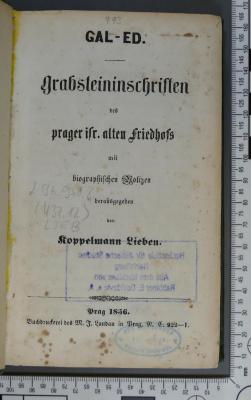 296.971.8 (437.12) LIEB : ספר גל עד
Gal-Ed. Grabsteininschriften des prager Isr. alten Friedhofs; mit biographischen Notizen (1856)