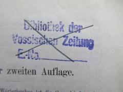 - (Vossische Zeitung, Bibliothek), Durchgestrichen: Name, Ortsangabe, Inventar-/ Zugangsnummer, ; 'Bibliothek der Vossischen Zeitung
E.-No._____'.  (Prototyp)