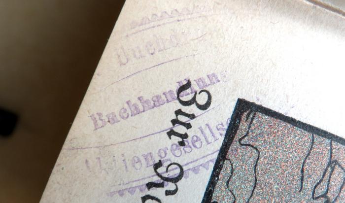 - (Buchhandlung [...?]), Stempel: Name, Berufsangabe/Titel/Branche; '[...] Buchdr[...] / Buchhandlung [...] / [Akt]iengesellsc[haft]'. 
