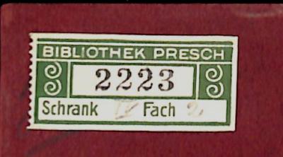 - (Presch, Henry), Etikett: Signatur; 'Bibliothek Presch / 2223 / Schrank IV Fach 2'. 