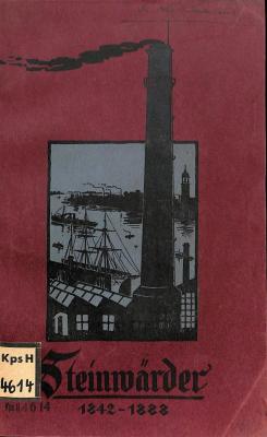 Kps H 4614 : Steinwerder. 1842 - 1888. Eine Plauderei aus vergangenen Tagen. (1918)