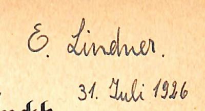 - (Lindner, E.), Von Hand: Name, Datum; 'E. Lindner / 31. Juli 1926.'. 