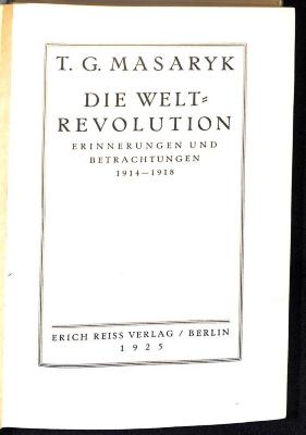 Gesch 586 Mas 5 : Die Weltrevolution. Erinnerungen und Betrachtungen 1914-1918. (1925)