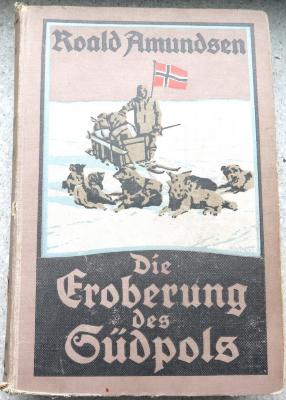 Erd 985/3 : 1 : Die Eroberung des Südpols. Die norwegische Südpolfahrt mit dem Fram 1910-1912. Bd. 1.
