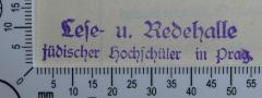 - (Lese- und Redehalle jüdischer Hochschüler in Prag), Stempel: Exlibris, Name; 'Lese- u. Redehalle jüdischer Hochschüler in Prag'.  (Prototyp)