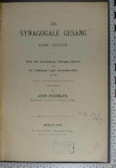 296.978 FRIE 1 : Der synagogale Gesang. Eine Studie. Zum 100. Geburtstage Salomon Sulzer's und 10. Todestage Louis Lewandowski's (1904) nebst deren Biographien (1904)