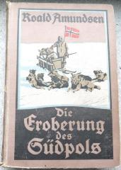 Erd 985/3 : 1 : Die Eroberung des Südpols. Die norwegische Südpolfahrt mit dem Fram 1910-1912. Bd. 1.