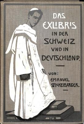C 3069 : Das Exlibris (Bibliothekszeichen) in der Schweiz und in Deutschland. Ein Handbuch für Sammler und Freunde der Exlibris-Sitte. (1904)