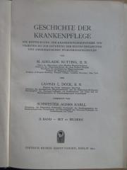  Geschichte der Krankenpflege: Band 2. Die Entwicklung der Krankenpflege-Systeme von Urzeiten bis zur Gründung der ersten englischen und amerikanischen Pflegerinnenschulen. (1911)