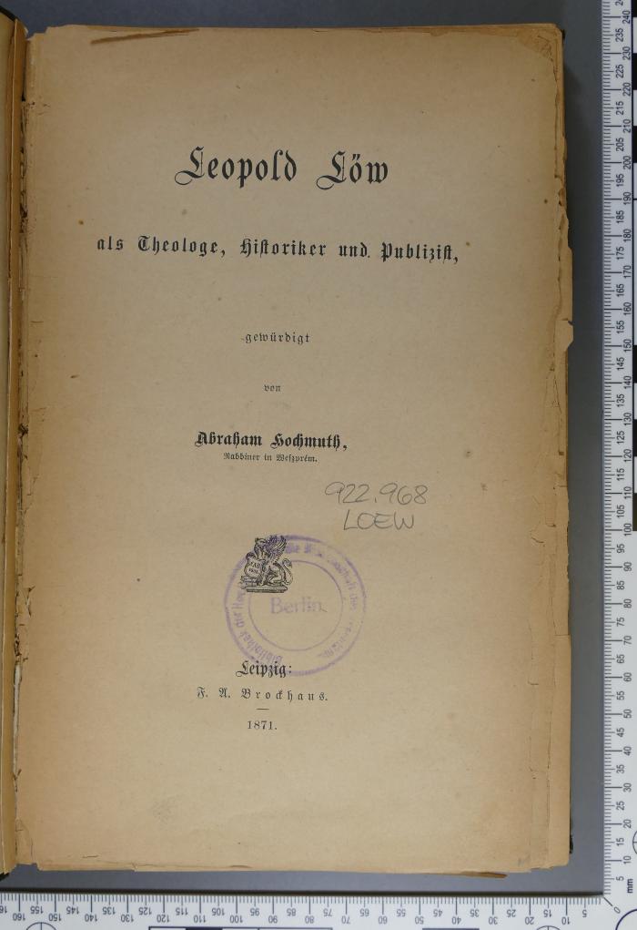 922.968 LOEW;Hc 142 [durchgestrichen] ; ;: Leopold Löw als Theologe, Historiker und Publizist  (1871)