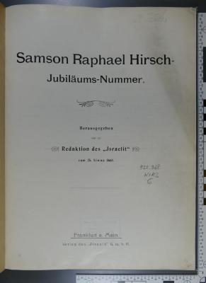 922.968 HIRS 6 : Samson Raphael Hirsch-Jubiläums-Nummer. Zum 25. Siwan 5668 ([1908])